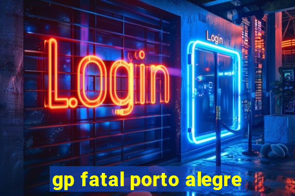 gp fatal porto alegre